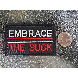 Embrace The Suck Patch Hook and Loop Embroidered Tactical Morale