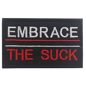 Embrace The Suck Patch Hook and Loop Embroidered Tactical Morale